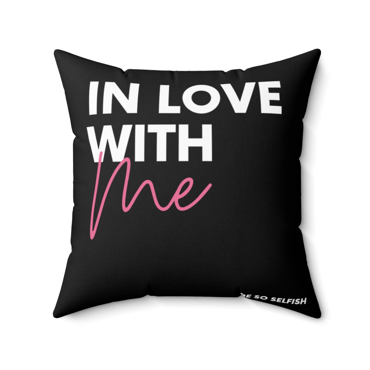 In Love With "Pink" Me  Square Pillow